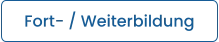 Fort- / Weiterbildung