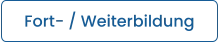 Fort- / Weiterbildung