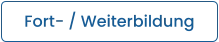 Fort- / Weiterbildung