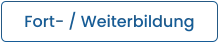 Fort- / Weiterbildung
